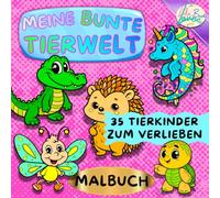 Meine bunte Tierwelt: 35 Tierkinder zum Verlieben