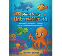 Meine bunte Unterwasserwelt: Malbuch für Kinder ab 3 Jahren - Tauche ein in zauberhafte Welten unter dem Meer!