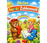 Meine bunte Zahlenwelt: Zahlen von 1-10 spielerisch lernen