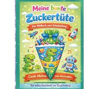 Meine bunte Zuckertüte - Das Malbuch zum Schulanfang: Coole Motive zum Ausmalen | Ein tolles Geschenk zur Einschulung