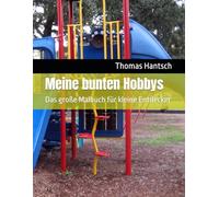 Meine bunten Hobbys: Das große Malbuch für kleine Entdecker