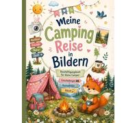 Meine Camping Reise in Bildern - das Mitmach-Camping-Tagebuch für Kinder: kreative Fotoaufgaben, Tagebuchseiten, Ausmalbilder und Rätsel | Offline Beschäftigung für kleine Camper