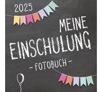 Meine Einschulung 2025, Fotobuch zum Schulanfang für Mädchen und Jungen: Erinnerungsalbum & Gästebuch als Geschenk für die Schultüte zum ersten Schultag