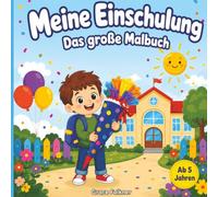 Meine Einschulung - Das große Malbuch: Ausmalbilder für Mädchen und Jungen zum Schulanfang | Geschenk für die Schultüte ab 5 Jahren