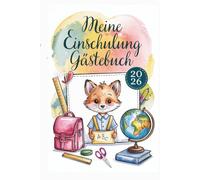 Meine Einschulung: das süße Gästebuch für Fotos, Erinnerungen und Gästeeinträge zum Schulbeginn