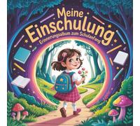 Meine Einschulung - Erinnerungsalbum zum Schulanfang: Mein 1. Schuljahr Gästebuch für Mädchen und Jungen