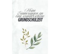 Meine Erinnerungen an eine wunderschöne Grundschulzeit