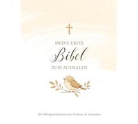 Meine erste Bibel zum Ausmalen: Malbuch-Geschenk mit Bibelgeschichten zum Vorlesen und Ausmalen. Beige Version