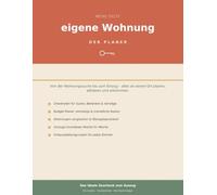 Meine erste eigene Wohnung: Der Planer - Von der Wohnungssuche bis zum Einzug: Checklisten, Budget, Behörden, Umzug & Erstausstattung. Das ideale Geschenk zum Auszug