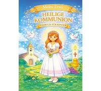 Meine erste Heilige Kommunion - Malbuch für Mädchen: Liebevolle Ausmalbilder zum Thema Glaube für Kinder von 4 bis 10 Jahren | Ein besonderes Geschenk zur Erstkommunion