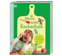 Meine erste Kochschule: Kochen und Backen für Kids