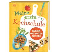 Meine erste Kochschule: Kochen und Backen für Kids. Der Kinderkochbuch-Bestseller mit über 50 leckeren Rezepten. Für Kinder ab 6 Jahren