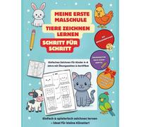 Meine erste Malschule - Tiere zeichnen lernen Schritt für Schritt: Einfaches Zeichnen für Kinder 4-8 Jahre mit Übungsseiten & Erfolgszertifikat