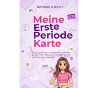 Meine Erste Periode Karte: Ein freundlicher Leitfaden für Mädchen im Teenageralter zum Verständnis der Periode, der Pubertät und ihres Weges zum Erwachsenwerden