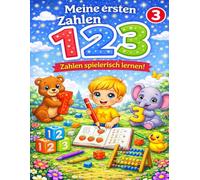 Meine ersten 123 Zahlen: Spaßiges Zahlen-Lern-und Ausmalbuch (Mein erstes Schuljahr)