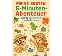 Meine ersten 5-Minuten-Abenteuer - Lustige Geschichten zum Selberlesen: Kurze Geschichten zum Lesenlernen - 24 lustige Abenteuer für Kinder ab 6 Jahren