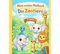 Meine ersten Ausmalbilder - Die Zootiere: Große, einfache Tierbilder zum Ausmalen ab 1 Jahr