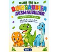 Meine ersten Dinosaurier-Ausmalbilder: Für Kinder von 3-5 Jahren - 40 einfache und niedliche Dinosaurier zum Ausmalen