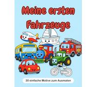 Meine ersten Fahrzeuge: Bold & Easy Malbuch für Kleinkinder ab 1 Jahr - 30 einfache große Motive zum Ausmalen
