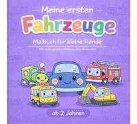 Meine ersten Fahrzeuge: Malbuch für kleine Hände