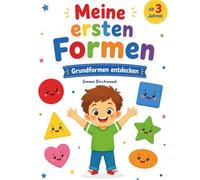 Meine ersten Formen: Grundformen entdecken für Kinder ab 3 Jahren - Kreis, Quadrat, Dreieck und mehr erkennen, nachfahren und ausmalen (Vorschule und Kindergarten): Grundformen entdecken - ab 3 Jahren