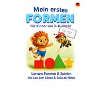 Meine ersten Formen: Mit Leo dem Löwen und Bella der Biene | Lernbuch für Kinder von 3 bis 6 Jahren (Leo & Bella Kinderwelt)