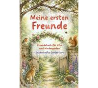 Meine ersten Freunde - Freundebuch für Kita und Kindergarten - Zauberhafte Gartentiere