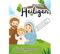 meine ersten Heiligen: Glaube mit Farbe entdecken - Malbuch für Kinder bis 5 Jahre