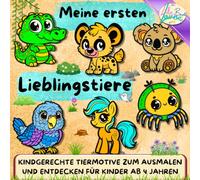 Meine ersten Lieblingstiere: Kindgerechte Tiermotive zum Ausmalen und Entdecken für Kinder ab 4 Jahren
