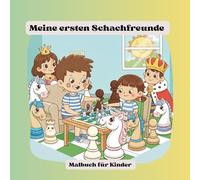 Meine ersten Schachfreunde: Malbuch für Kinder