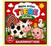 Meine ersten Tiere - Bauernhoftiere: Einfaches Malbuch mit niedlichen Bauernhoftieren für Kinder von 3-6 Jahren | Band 3
