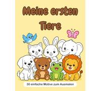 Meine ersten Tiere: Bold & Easy Malbuch für Kleinkinder ab 1 Jahr - 30 einfache große Motive zum Ausmalen