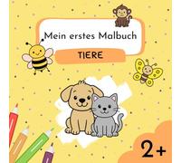 Meine ersten Tiere: Malbuch für Kinder ab 2 Jahren