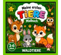 Meine ersten Tiere - Waldtiere: Einfaches Malbuch mit niedlichen Waldtieren für Kinder von 3-6 Jahren Band 4