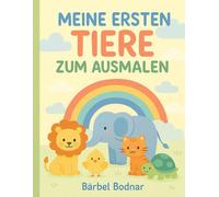 Meine ersten Tiere zum Ausmalen: Malspass für Kinder ab 2 Jahren