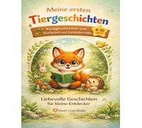 Meine ersten Tiergeschichten: Kurzgeschichten zum Vorlesen und Lesenlernen für Kinder von 4-10 Jahren