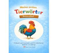 "Meine ersten Tierwörter - Bauernhof" - Ausmalen und Schreibenlernen für Kinder: Das zweite Malbuch aus der Reihe "Meine ersten Tierwörter" von Heart Lines Studio