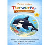 Meine ersten Tierwörter - Geschenk-Edition: Großes Tier-Malbuch für Kinder von 2-10 Jahren - 75 niedliche Tiere zum Ausmalen mit Tiernamen zum Nachfahren