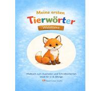 "Meine ersten Tierwörter - Waldtiere" - Ausmalen und Schreibenlernen für Kinder: Das vierte Malbuch aus der Reihe "Meine ersten Tierwörter" von Heart Lines Studio
