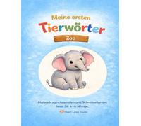 "Meine ersten Tierwörter - Zoo" - Ausmalen und Schreibenlernen für Kinder: Das dritte Malbuch aus der Reihe "Meine ersten Tierwörter" von Heart Lines Studio