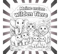 Meine ersten wilden Tiere: Kontrastreiche Bilder für Babys