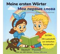 Meine ersten Wörter - Мои первые слова: Das liebevoll illustrierte zweisprachige Bilderbuch (Deutsch-Russisch) für Kinder ab 2 Jahren mit über 185 Wörtern aus dem Alltag (Bilingual Kids Words Series)