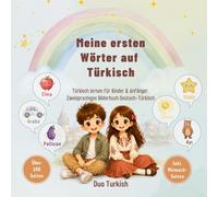 Meine ersten Wörter auf Türkisch: Zweisprachiges Bilderbuch Deutsch-Türkisch mit bunter Illustration und Mitmach-Seiten