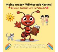 Meine ersten Wörter mit Karinci Deutsch-Türkisch Lern- & Malbuch für Kinder ab 3 Jahren: 120 zweisprachige Wörter mit Lautschrift & 40 große Ausmalbilder für Ausmalspaß