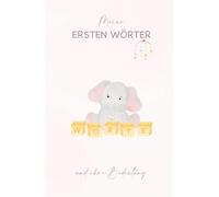 Meine ersten Wörter und ihre Bedeutung: Eine bleibende Erinnerung an die zauberhafte Welt der ersten Kommunikation