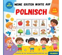 Meine ersten Worte auf Polnisch: Zweisprachiges Bildwörterbuch Deutsch-Polnisch für Kinder und Anfänger zum Erlernen des polnischen Grundwortschatzes.
