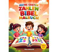 Meine ersten Zahlen Bibel-Malbuch: Christliches Lern- und Malbuch für Kinder ab 5 Jahren | Zahlen 1-10 lernen mit Bibelversen, Ausmalbildern und einfachen Übungen
