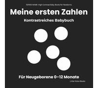 Meine ersten Zahlen - Kontrastreiches Babybuch für Neugeborene: Einfache Schwarz-Weiß-Bilder zur Unterstützung der frühen visuellen Aufmerksamkeit (0-12 Monate)
