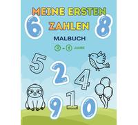Meine ersten Zahlen: Malbuch für Kinder von 2-4 Jahren: Einfache Illustrationen und Zahlen nachspuren: Zählen lernen von 1 bis 10 und Förderung der Feinmotorik für Kindergartenkinder