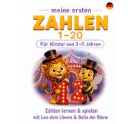 Meine ersten ZAHLEN: Zählen lernen & spielen mit Leo dem Löwen & Bella der Biene (Leo & Bella Kinderwelt)